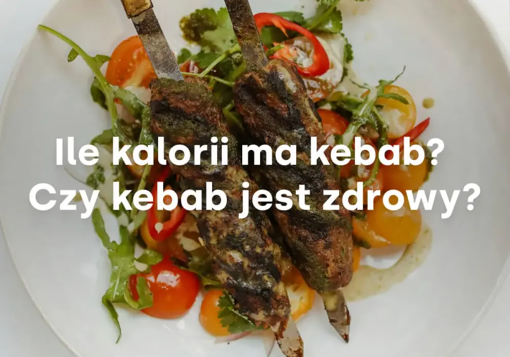 Ile kalorii ma mały kebab? Sprawdź i zamów lżej!