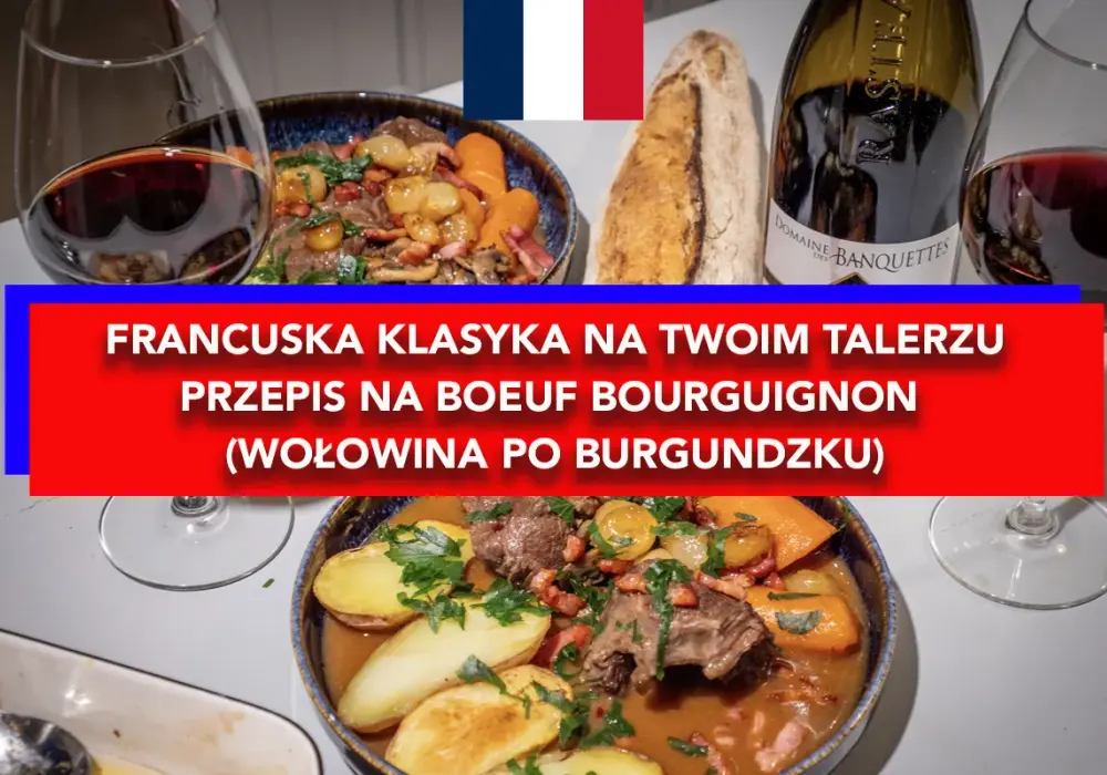 Wołowina po burgundzku - jak uzyskać miękkie mięso i sos