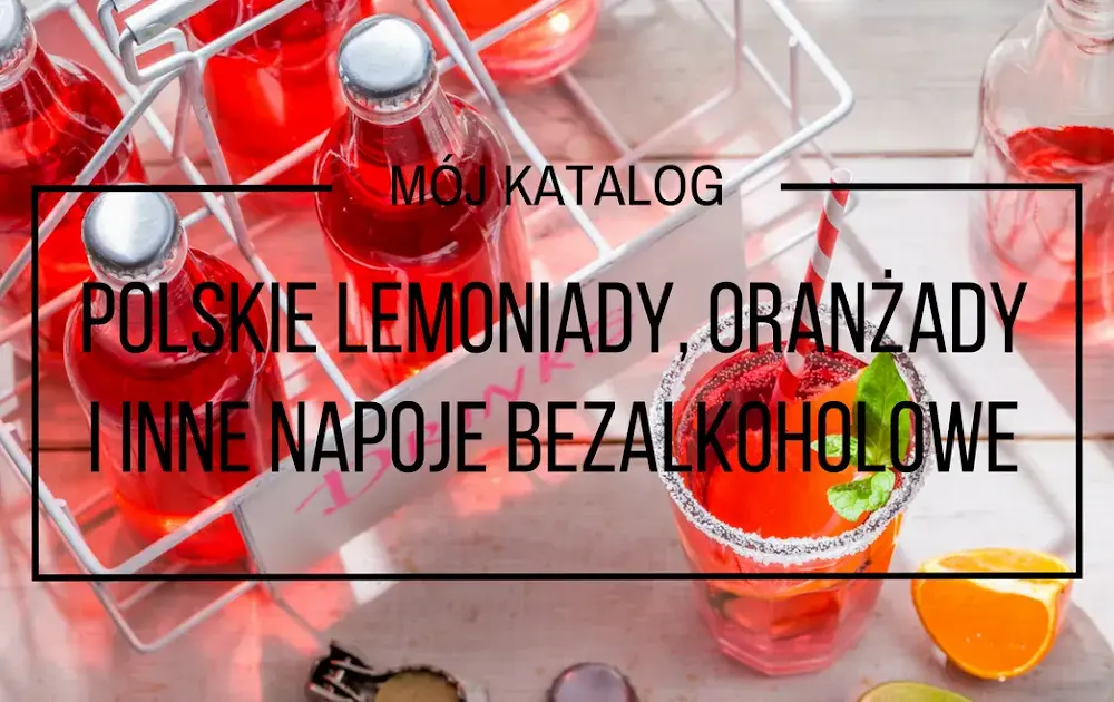 Polskie napoje - odkryj smaki, które przywołują wspomnienia dzieciństwa