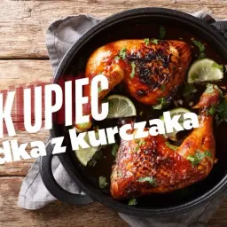 Soczyste udka z kurczaka w sosie, z limonką i kolendrą. Dowiedz się, jak upiec udka z kurczaka, by były idealne.